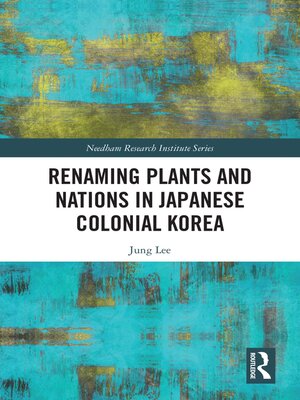 cover image of Renaming Plants and Nations in Japanese Colonial Korea